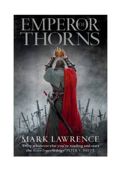 Emperor Of Thorns (Broken Empire 3/3) - Mark Lawrence