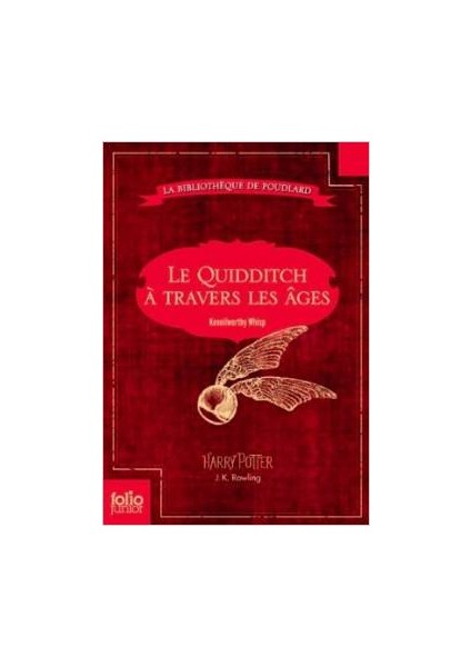 Les Quiddich A Travers Les Ages - J. K. Rowling