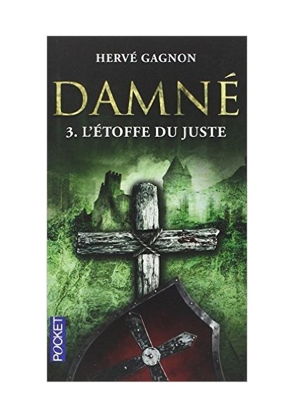 Damne 3: L'etoffe du juste - Herve Gagnon