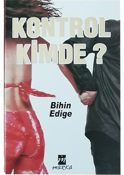 Kontrol Kimde? - Bihin Edige