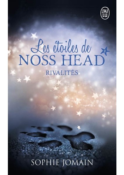 Les etoiles de Noss Head 2: Rivalites - Sophie Jomain