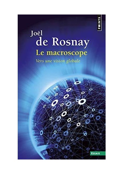 Le Macroscope: Vers une vision globale - Joel de Rosnay