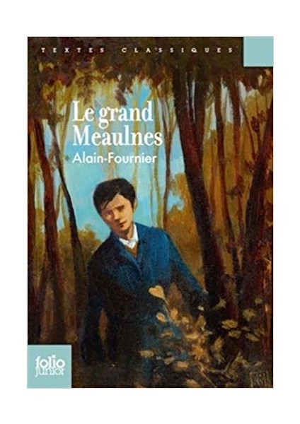 Le Grand Meaulnes - Alain Fournier