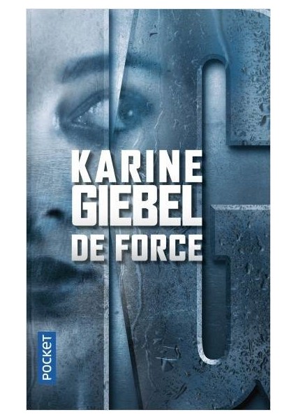 De Force - Karine Giebel