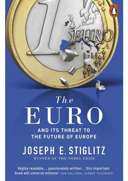 The Euro And Its Threat To The Future Of Europe - Joseph Stiglitz