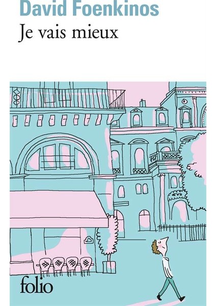 Je Vais Mieux - David Foenkinos