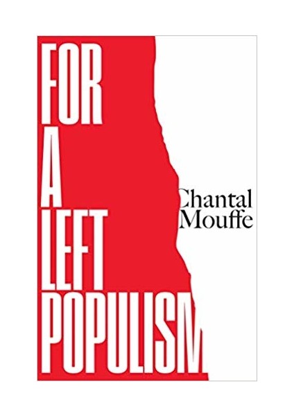 For A Left Populism - Chantal Mouffe