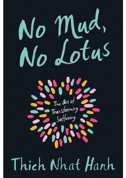 No Mud- No Lotus - Thich Nhat Hanh