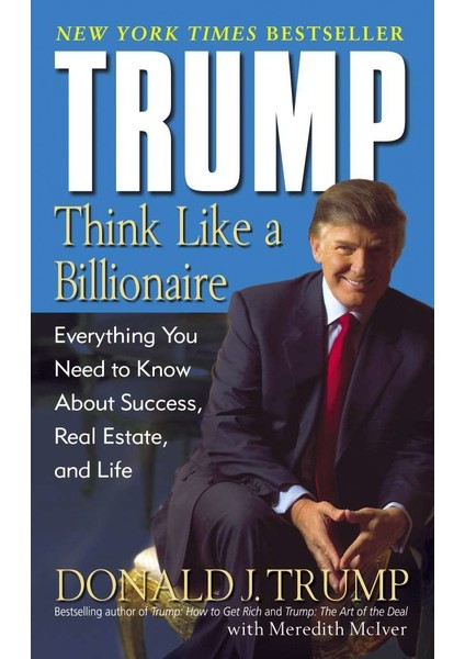 Trump: Think Like a Billionaire - Donald J. Trump