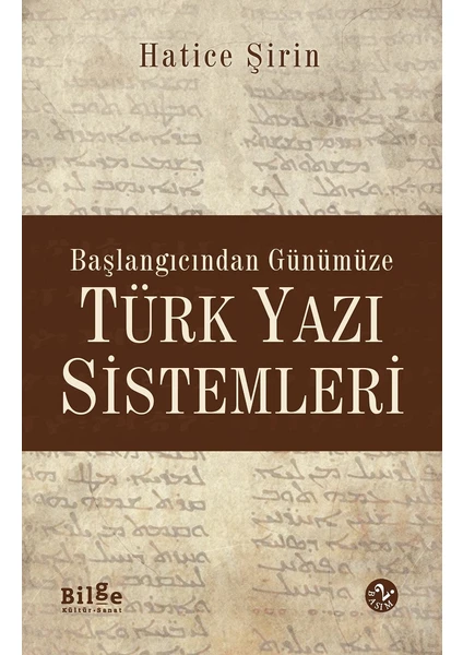 Başlangıcından Günümüze - Türk Yazı Sistemleri-Hatice Şirin User