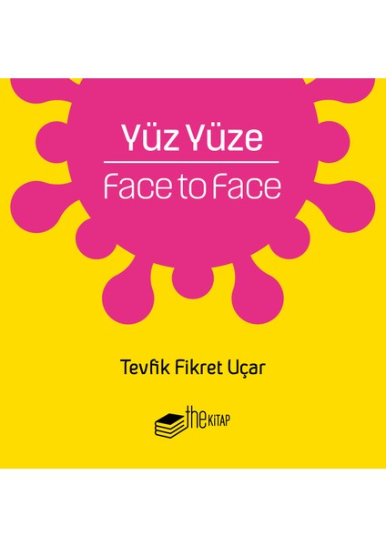 Yüz Yüze - Tevfik Fikret Uçar