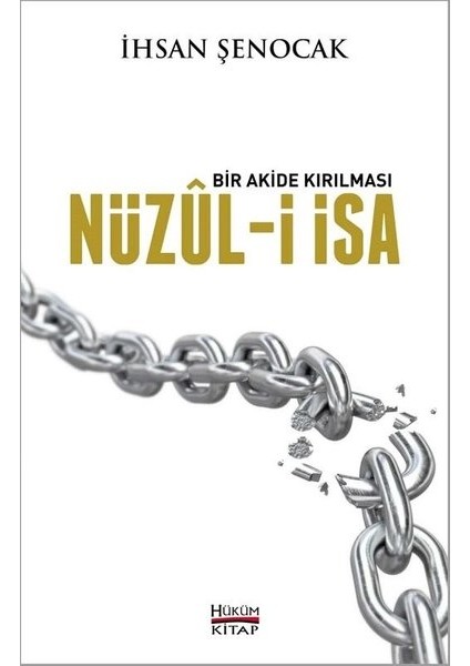 Bir Akide Kırılması Nüzul-İ İsa - İhsan Şenocak