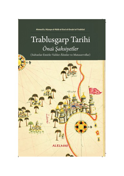 Trablusgarp Tarihi - Öncü Şahsiyetler - Ahmed B. Hüseyn El-Naib El-Evsi El-Ensari El-Trablusi