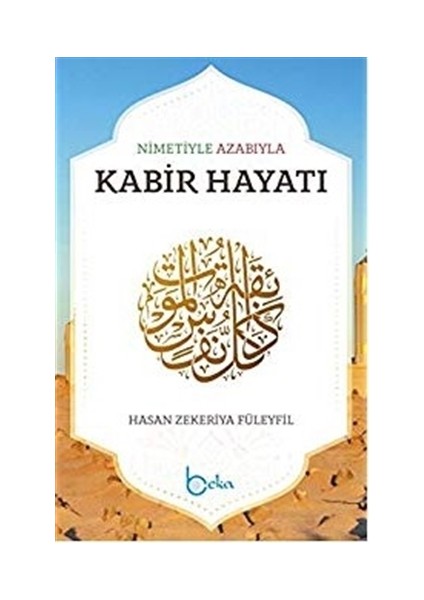 Nimetiyle Azabıyla Kabir Hayatı - Hasan Zekeriya Füleyfil