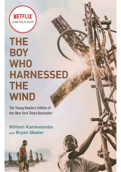 The Boy Who Harnessed the Wind (Movie Tie-in Edition) - William Kamkwamba