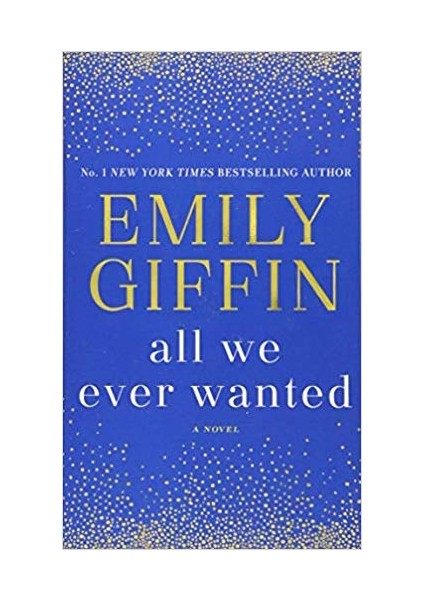 All We Ever Wanted - Emily Giffin
