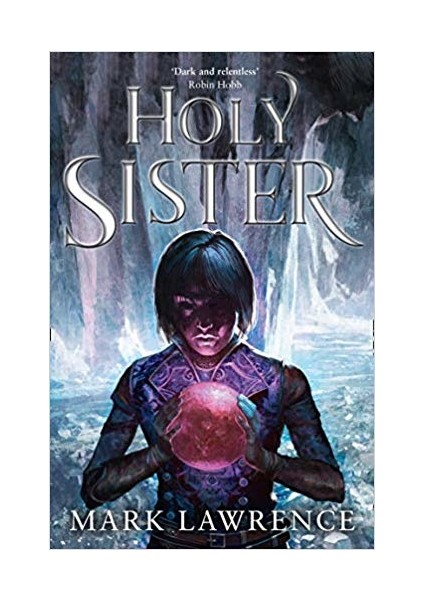 Holy Sister - Mark Lawrence