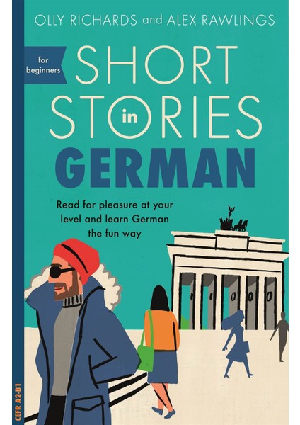 Short Stories in German for Beginners - Olly Richards and Alex Rawlings