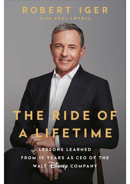 The Ride Of A Lifetime - Robert Iger