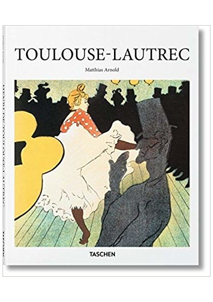 Toulouse-Lautrec - Matthias Arnold