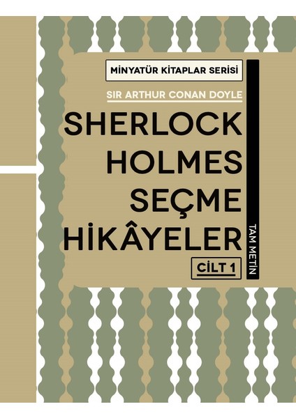 Sherlock Holmes Hı̇kayeler Cilt 1 - Arthur Conan Doyle