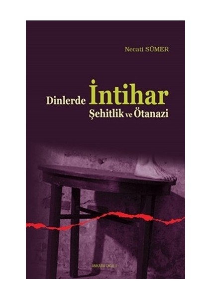Dinlerde İntihar Şehitlik ve Ötanazi - Necati Sümer