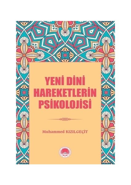 Yeni Dini Hareketlerin Psikolojisi - Muhammed Kızılgeçit