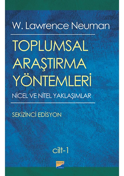 Toplumsal Araştırma Yöntemleri Cilt 1 - 2 - W. Lawrence Neuman