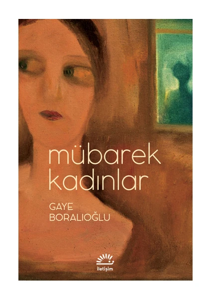 Mübarek Kadınlar - Gaye Boralıoğlu