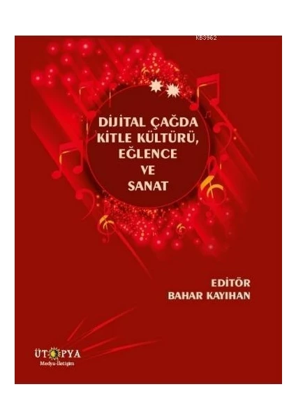 Dijital Çağda Kitle Kültürü, Eğlence Ve Sanat