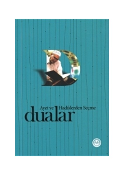 Ayet ve Hadislerden Seçme Dualar