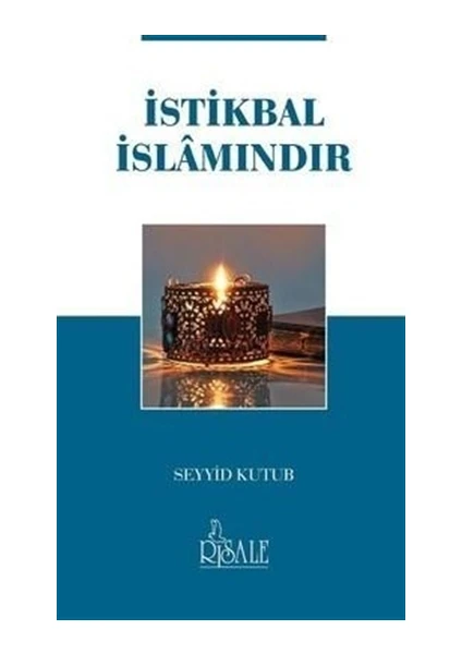 İstikbal İslamındır - Seyyid Kutub