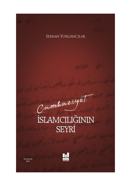 Cumhuriyet İslamcılığının Seyri - Serkan Yorgancılar