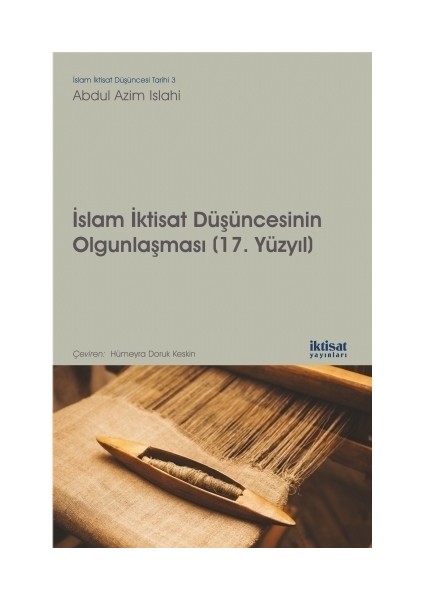 İslam İktisat Düşüncesinin Olgunlaşması (17. Yüzyıl) - Abdul Azim Islahi