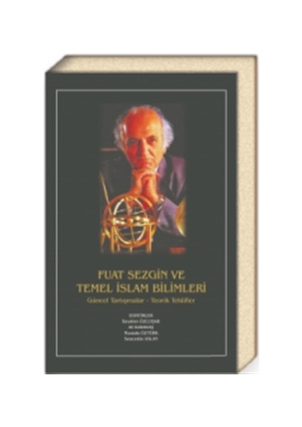 Fuat Sezgin ve Temel İslam Bilimleri (Ciltli)