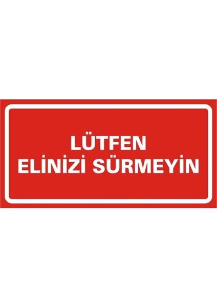 Lütfen Elinizi Sürmeyin (Kendinden Yapışkanlı Etiket) 17 x 35 cm