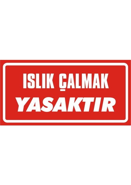 Islık Çalmak Yasaktır (Kendinden Yapışkanlı Etiket) 17 x 35 cm