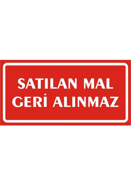 Satılan Mal Geri Alınmaz (Kendinden Yapışkanlı Etiket) 17 x 35 cm
