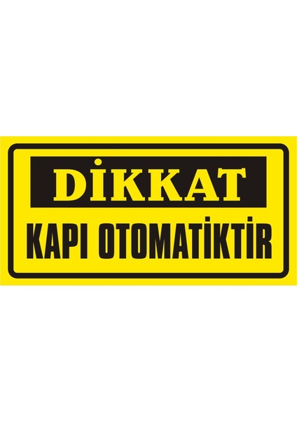 Dikkat Kapı Otomatiktir Galvaniz Uyarı Levhası 17 x 35 cm