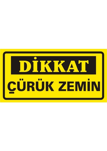 Dikkat Çürük Zemin 2.6 mm PVC Uyarı Levhası 17 x 35 cm