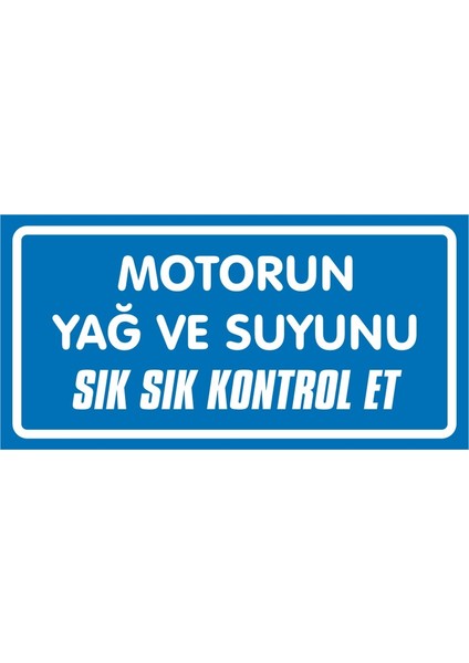 Motorun Yağ ve Suyunu Sık Sık Kontrol Et (Kendinden Yapışkanlı Etiket) 17 x 35 cm