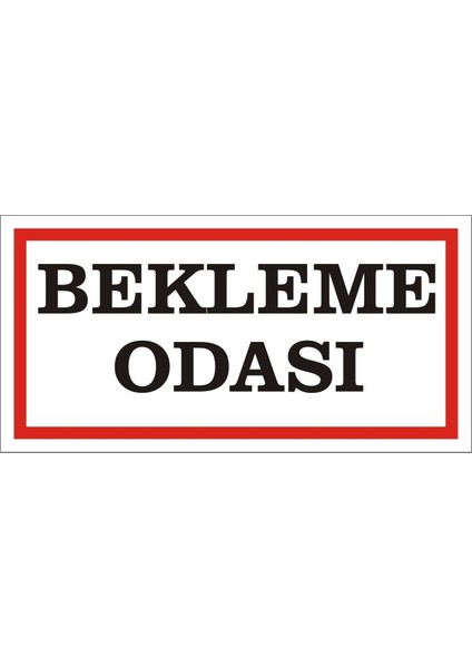 Bekleme Odası 2.6 mm PVC Uyarı Levhası 17 x 35 cm