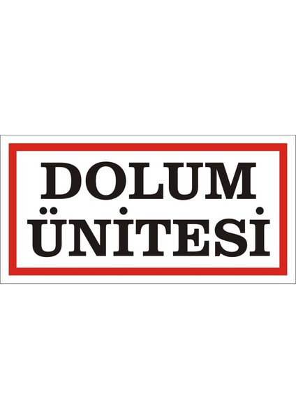 Dolum Ünitesi (Kendinden Yapışkanlı Etiket) 17 x 35 cm