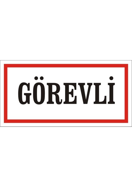 Görevli (Kendinden Yapışkanlı Etiket) 17 x 35 cm