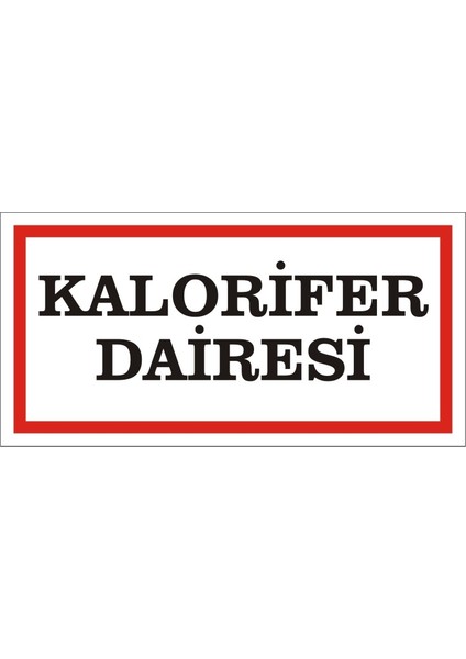 Kalorifer Dairesi (Kendinden Yapışkanlı Etiket) 17 x 35 cm