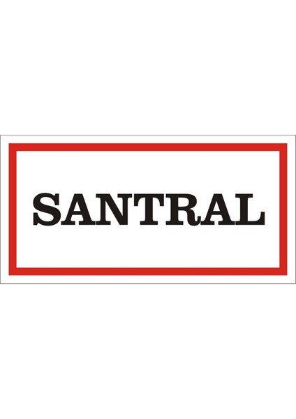 Santral Galvaniz Uyarı Levhası 17 x 35 cm