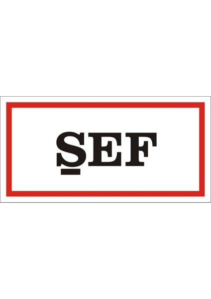 Şef Galvaniz Uyarı Levhası 17 x 35 cm