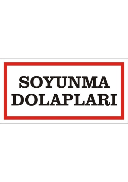 Soyunma Dolapları 2.6 mm PVC Uyarı Levhası 17 x 35 cm