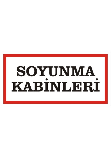 Soyunma Kabinleri 2.6 mm PVC Uyarı Levhası 17 x 35 cm