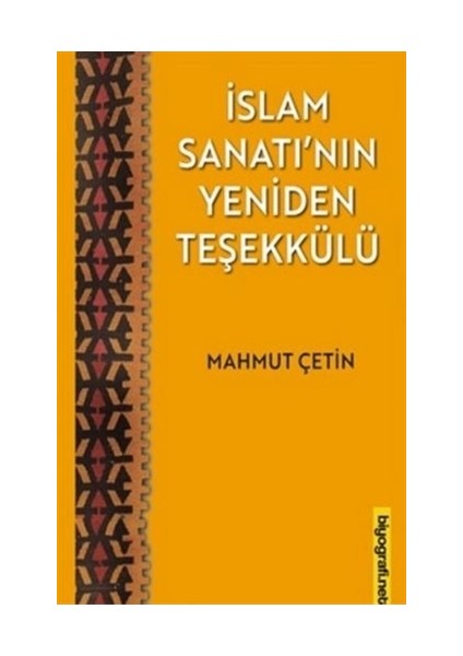 İslam Sanatı'nın Yeniden Teşekkülü - Mahmut Çetin